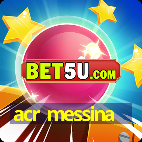 acr messina