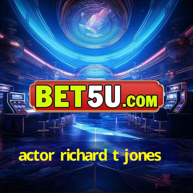 actor richard t jones