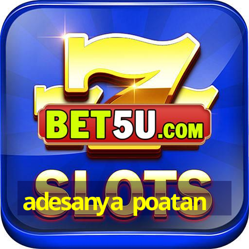 adesanya poatan