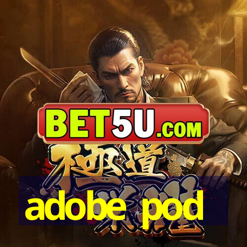 adobe pod