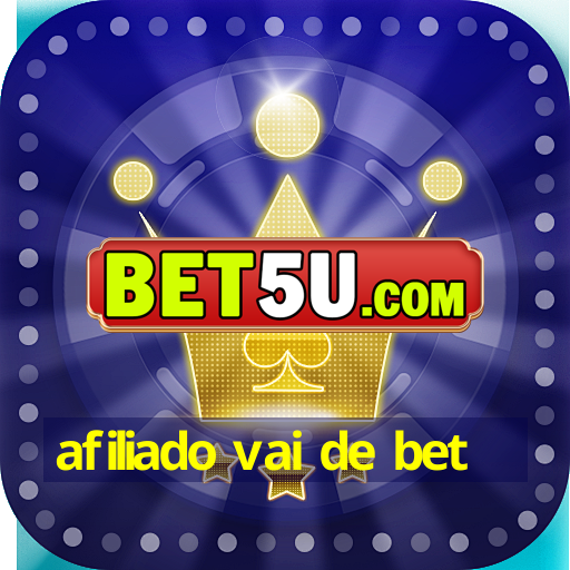 afiliado vai de bet