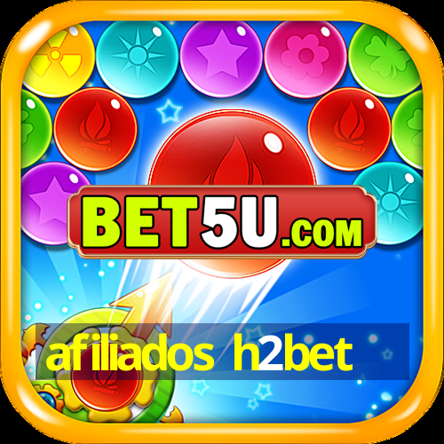 afiliados h2bet