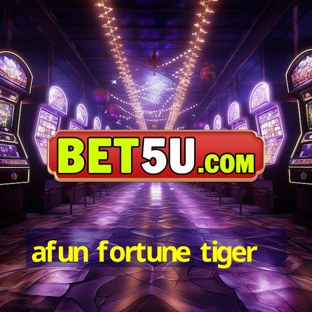 afun fortune tiger