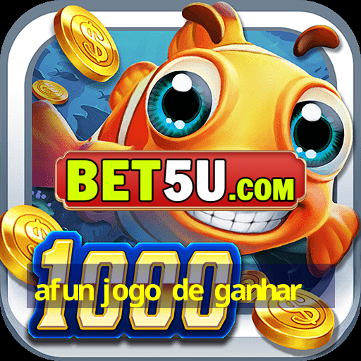 afun jogo de ganhar