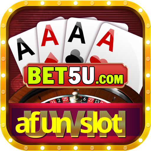 afun slot