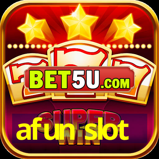 afun slot