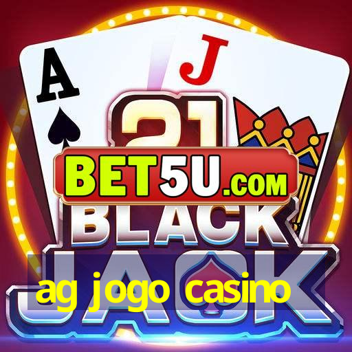 ag jogo casino