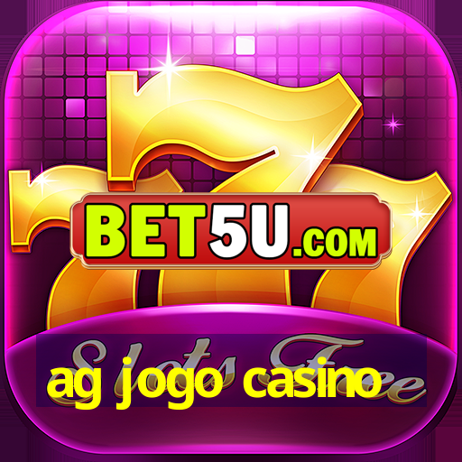 ag jogo casino