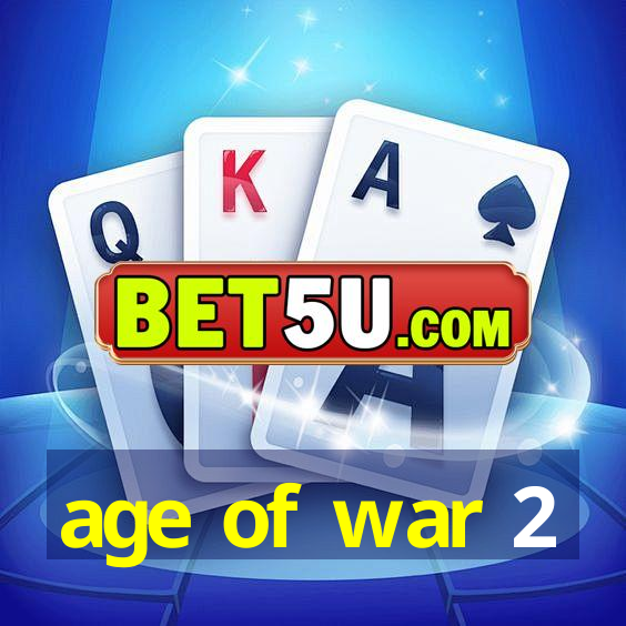 age of war 2