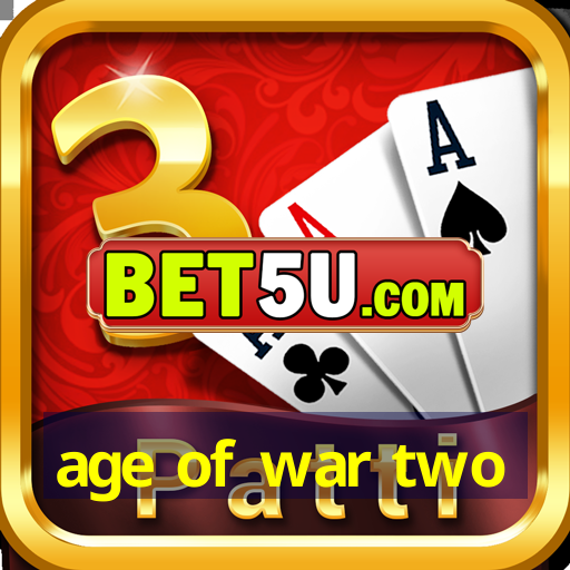 age of war two