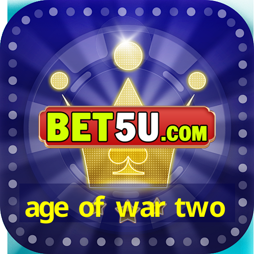 age of war two