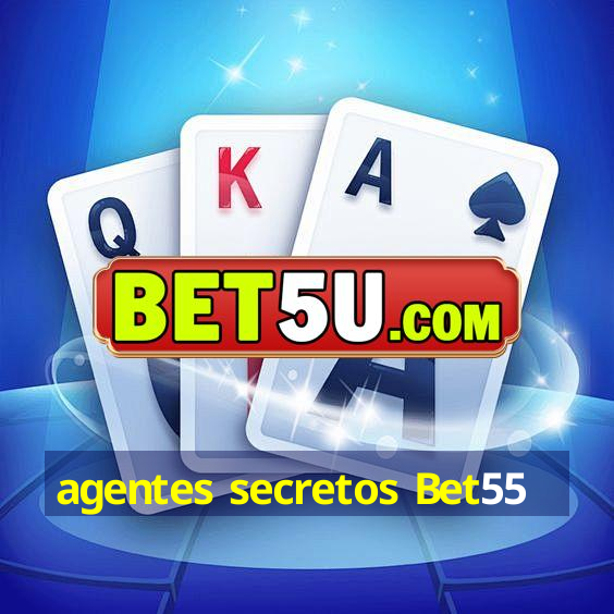 agentes secretos Bet55