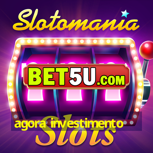 agora investimento