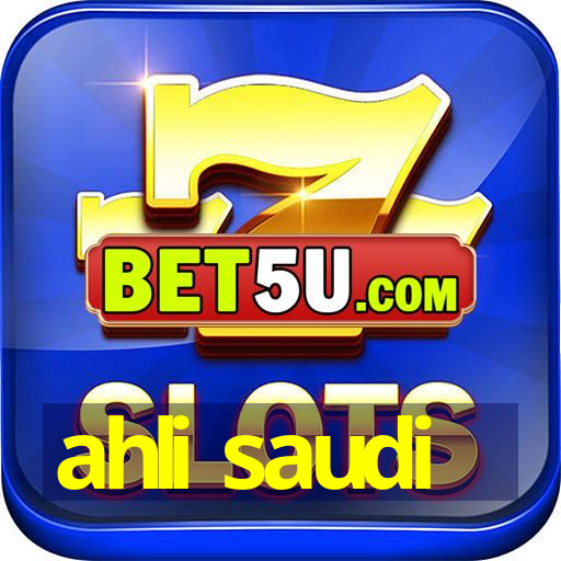 ahli saudi