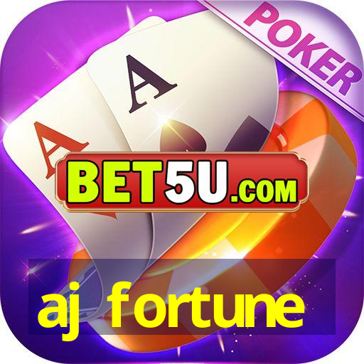 aj fortune