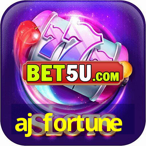 aj fortune