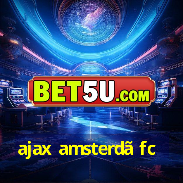 ajax amsterdã fc