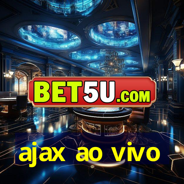 ajax ao vivo