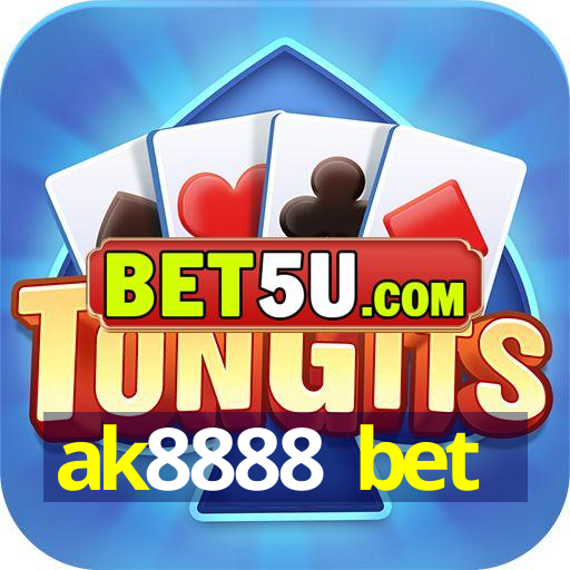 ak8888 bet