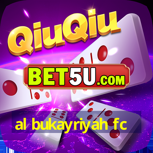 al bukayriyah fc