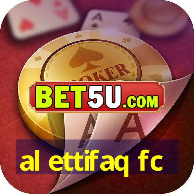 al ettifaq fc