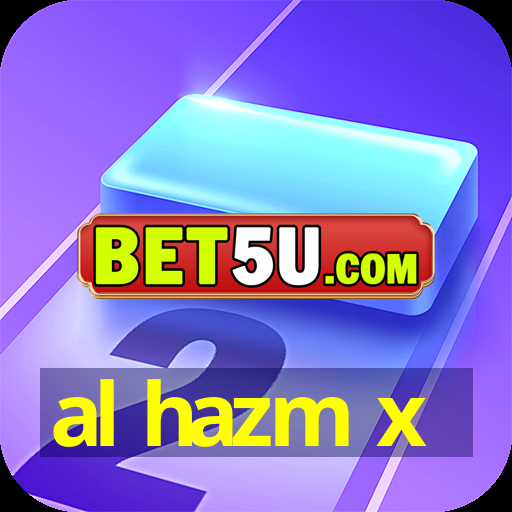 al hazm x