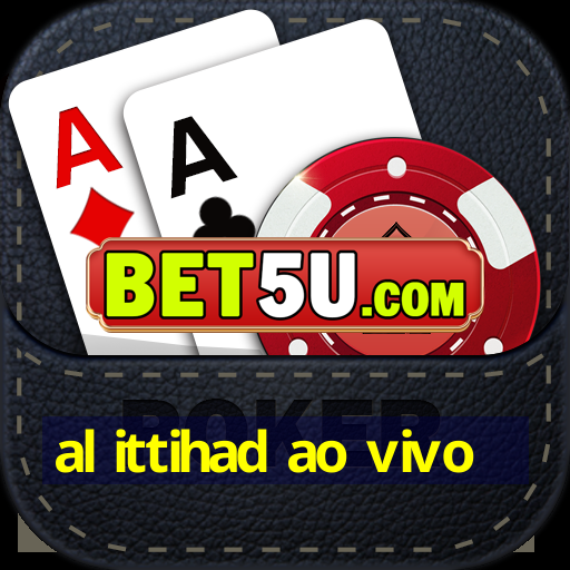 al ittihad ao vivo