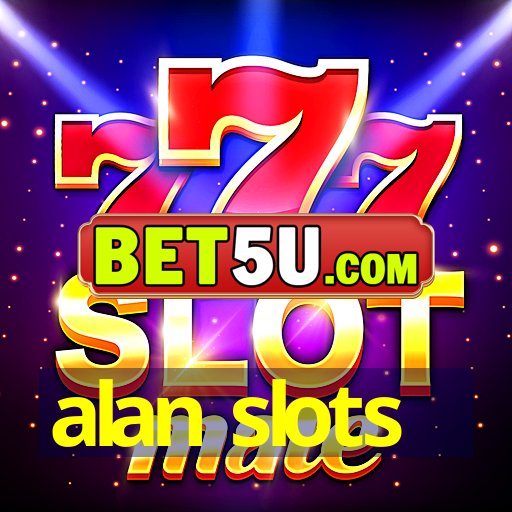 alan slots