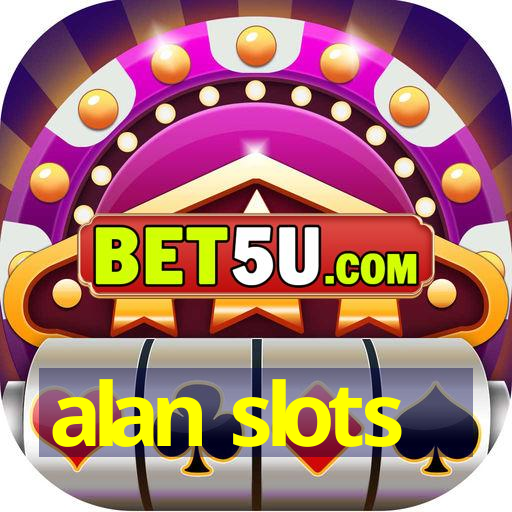 alan slots