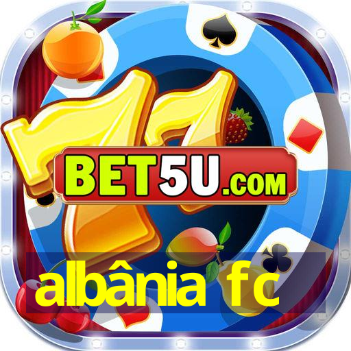 albânia fc