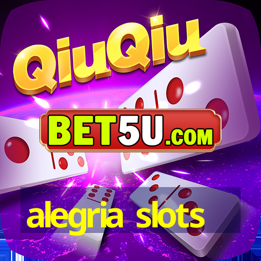 alegria slots