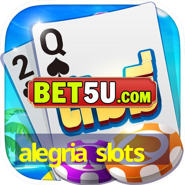 alegria slots