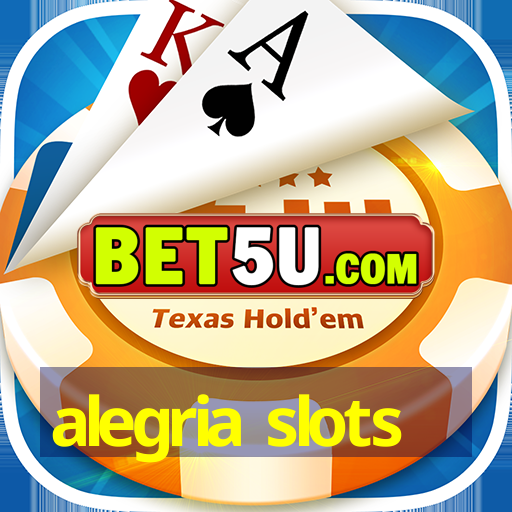 alegria slots