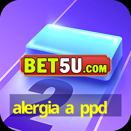 alergia a ppd