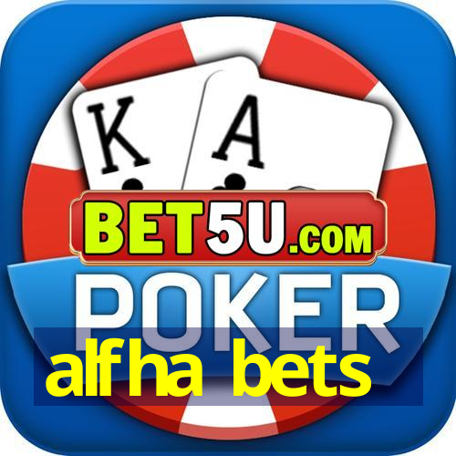 alfha bets