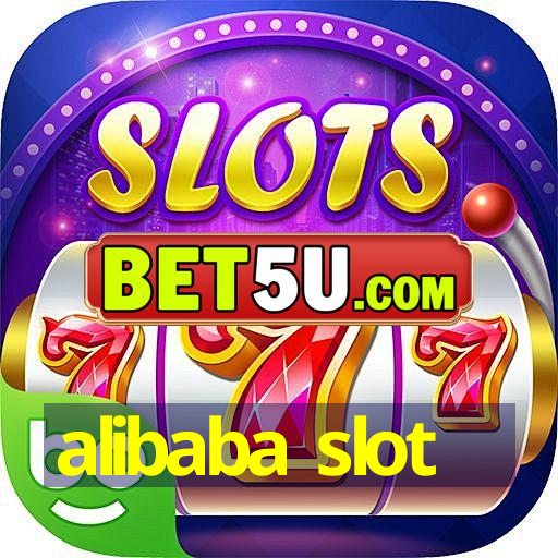 alibaba slot