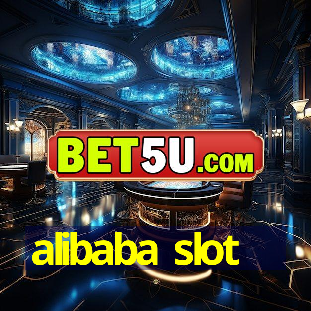 alibaba slot