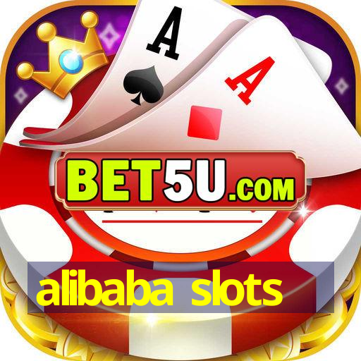 alibaba slots