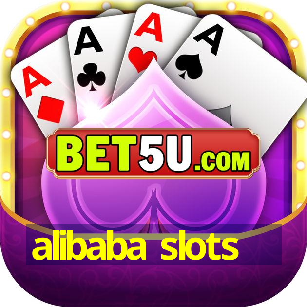 alibaba slots