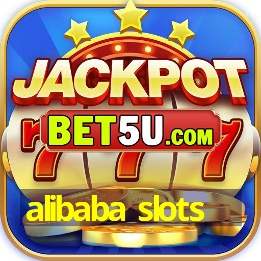 alibaba slots