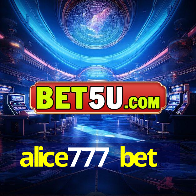 alice777 bet