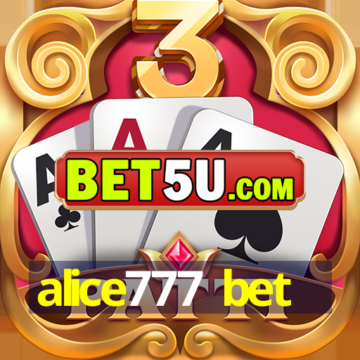 alice777 bet