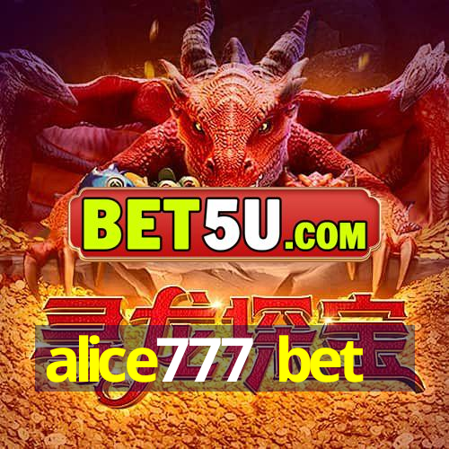 alice777 bet