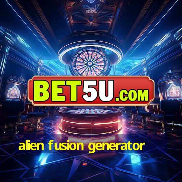 alien fusion generator