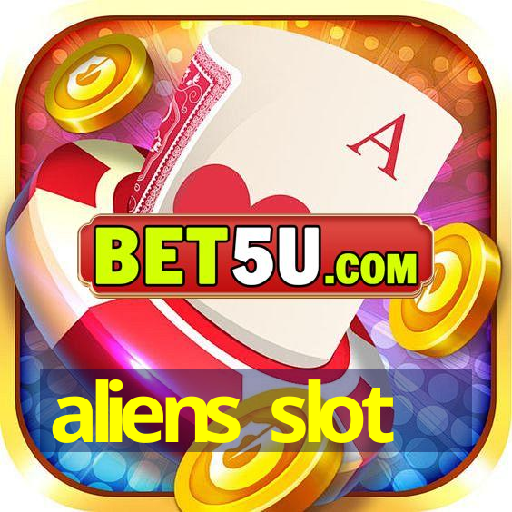 aliens slot