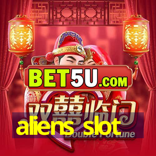 aliens slot