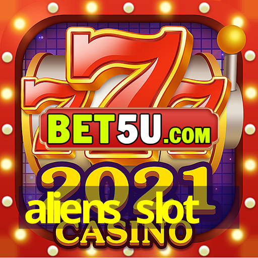 aliens slot