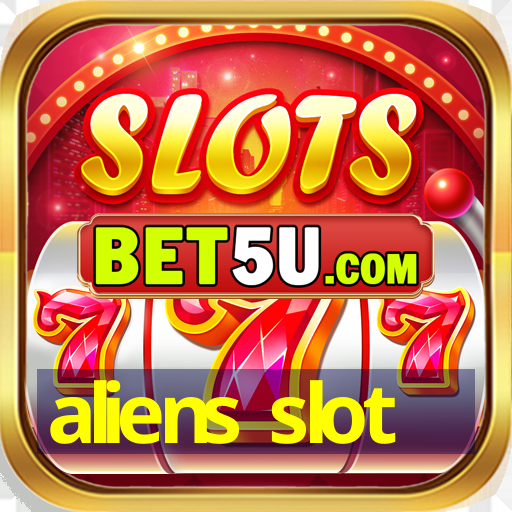 aliens slot