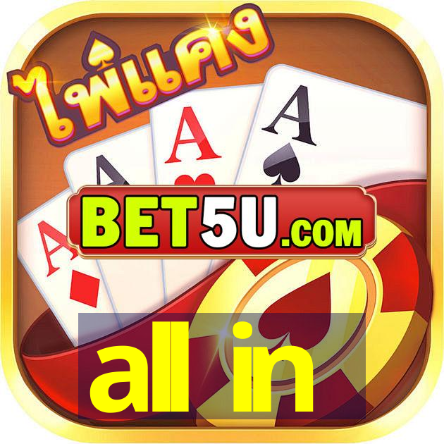 all in