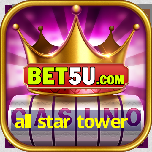 all star tower